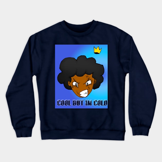 cool but im cold tee Crewneck Sweatshirt by Art Of Lunatik